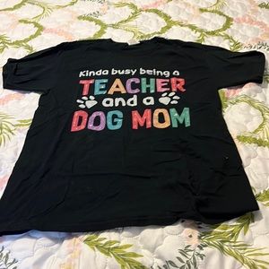 Teacher/Dog Mom T-Shirt